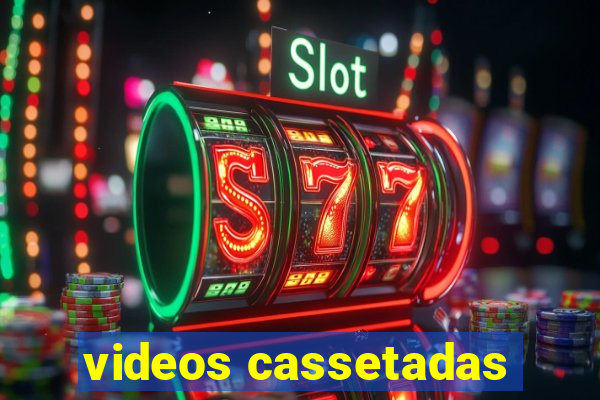 videos cassetadas